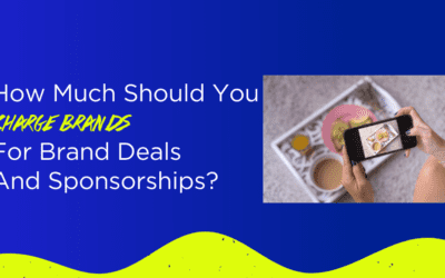 How Much Should You Charge Brands For Brand Deals And Sponsorships?