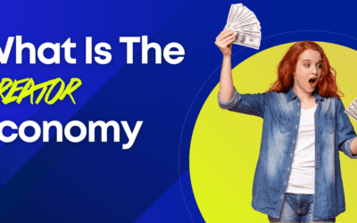 What Is The Creator Economy & Why You Should Care