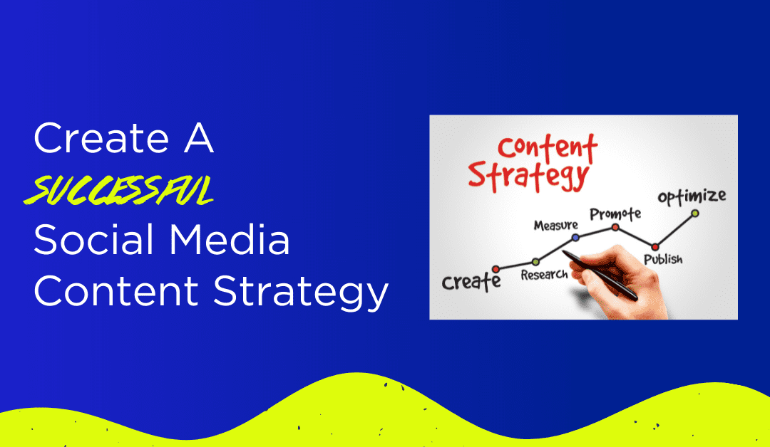 How To Plan A Successful Social Media Content Strategy in 2021