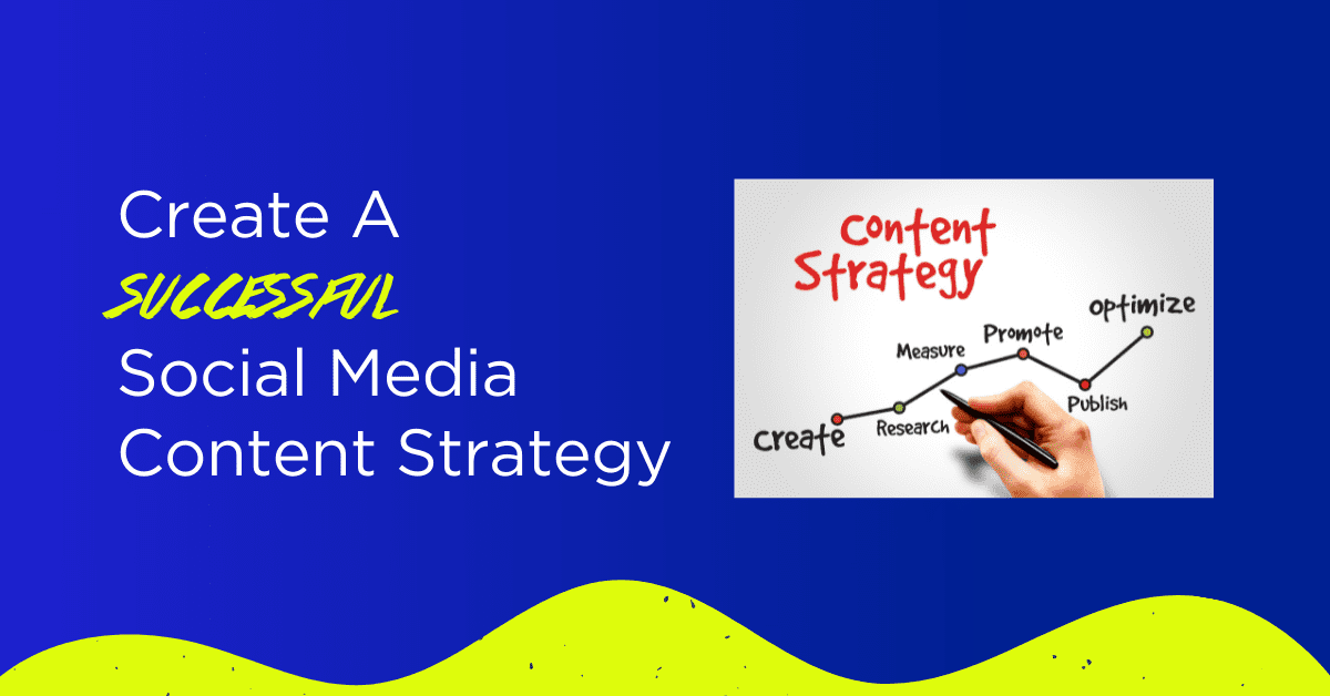 How To Plan A Successful Social Media Content Strategy in 2021